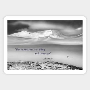 The Mountains are calling and I must go - John Muir Sticker